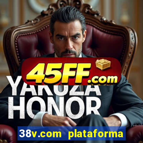 38v.com plataforma de jogos